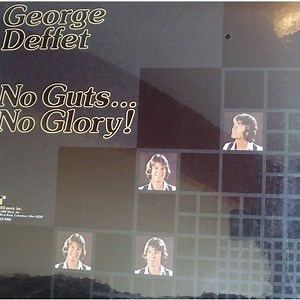 George Deffet - No Guts... No Glory!