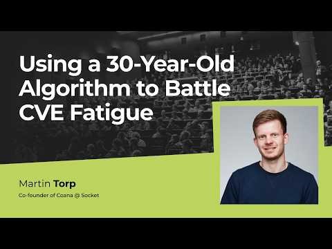 Martin Torp - Using a 30-Year-Old Algorithm to Battle CVE Fatigue