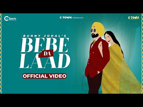 Bunny Johal- Bebe Da Laad (Official Audio Song) || C Town || Punjabi Song 2022