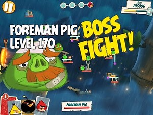 Boss Fight #17! Foreman Pig Level 170 Walkthrough - Angry Birds Under Pigstruction