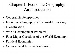 PPT - Chapter 1 Economic Geography: An Introduction PowerPoint Presentation - ID:764285