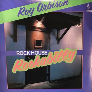 Roy Orbison - Rock House Rockabilly