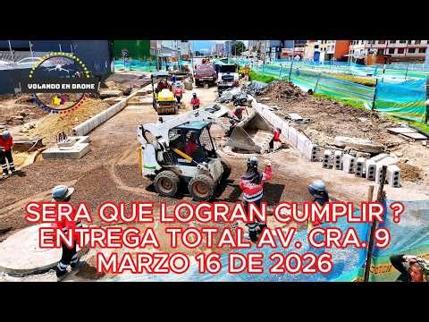 SERA QUE LOGRAN CUMPLIR ? ENTREGA TOTAL AV CRA 9 BOGOTA MARZO 16 DE 2026