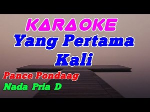 Yang Pertama Kali || Karaoke Songs || Pance Pondaag || Nada Pria