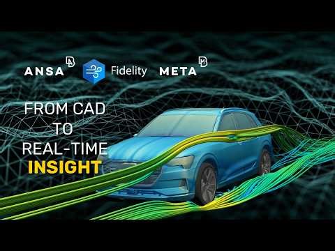 ANSA-Fidelity-META: From CAD to Real-Time Insight