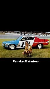 Roger Penske got his start in NASCAR racing with AMC Matadors. | AMC Rambler Club