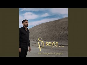 Ben Feleğe Ne Söyleyim