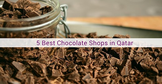5 Best Chocolate Shops in Qatar · Qatar OFW
