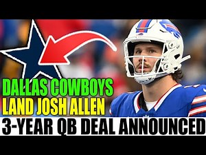Breaking: Josh Allen Signs 3-Year Deal to Become New Dallas Cowboys QB | Cowboys News