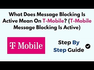 What Does Message Blocking Is Active Mean On T-Mobile? (T-Mobile Message Blocking Is Active)
