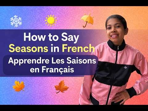 How to Say Seasons in French Like a Pro