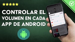Cómo controlar el volumen en cada app de ANDROID? - Mejores herramientas