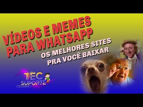 ONDE BAIXAR MEMES? CONHEÇA OS MELHORES SITES DE VÍDEOS ENGRAÇADOS PARA WHATSAPP
