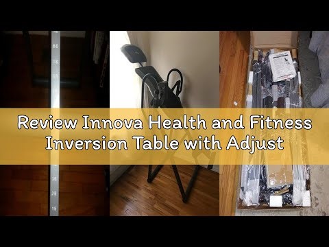 Review Innova Health and Fitness Inversion Table with Adjustable Headrest, Reversible Ankle Holders,