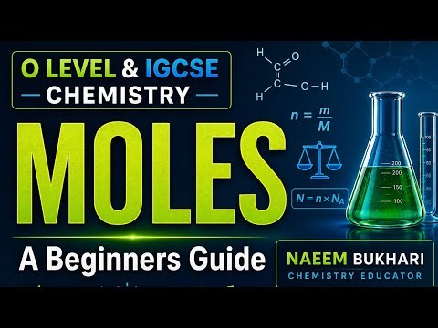 Moles | O Level & IGCSE Chemistry | Mole Concept & Calculations Explained | Naeem Bukhari
