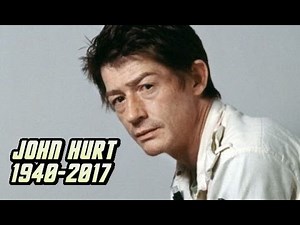 Remembering John Hurt: 1940-2017