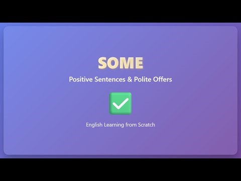 Some in Positive Sentences for Beginners