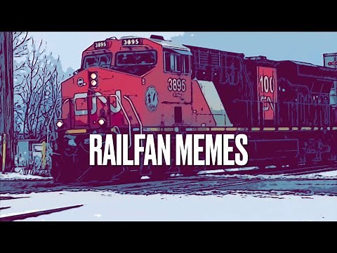 Railfan Memes #1