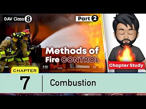 Chapter 7 | Combustion | Class 8 DAV Science | Chapter Study | (Part 2) 🔥🔥🔥