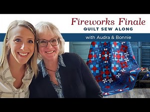 Join our Fireworks Finale Sew Along! Tips On Getting Started For Our Latest Block of the Month