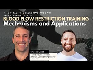 Blood Flow Restriction Training with Dr. Michael MacPherson | Mechanisms and Application