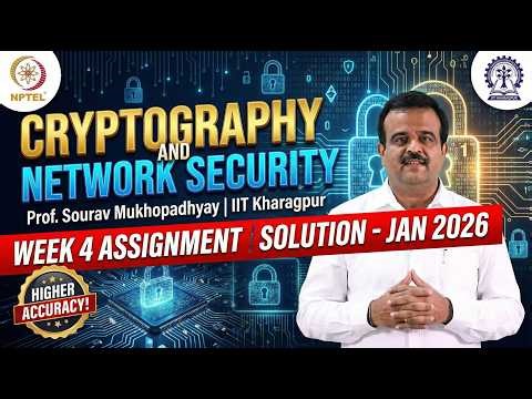 NPTEL Cryptography and Network Security Week 4 Assignment Solution Jan 2026 Prof Sourav Mukhopadhyay