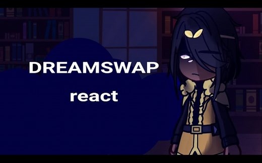 Dreamswap react to Original Multiverse [Part 2] - Sans AU (FT. Cross, Dream and