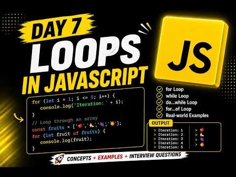 JavaScript Loops in One Video 🔥 | for Loop, while Loop, do...while & for...of | Day 7 JavaScript