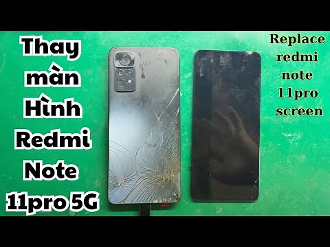 Hướng Dẫn Thay Thế Màn Hình Redmi Note 11pro 5G - how to replace redmi note 11pro 5g screen #redmi