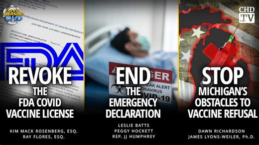 Revoke the FDA COVID Vaccine License   End the Emergency Declaration   Stop Michigan’s Obstacles to Vaccine Refusal