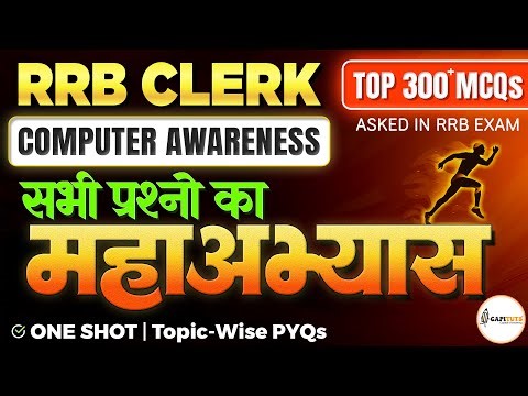 RRB Clerk Computer Awareness 2026 | Top 300+ PYQs (2017–2024) | One Shot Topic-Wise Marathon