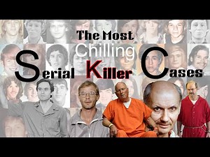 The 10 Most Chilling Serial Killer Cases Ever Investigated | The Unsolved & Unimaginable