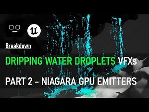Dripping Water Droplets VFXs with Niagara - Part 2 - GPU Emitter