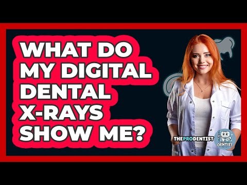 What Do My Digital Dental X-rays Show Me? - The Pro Dentist