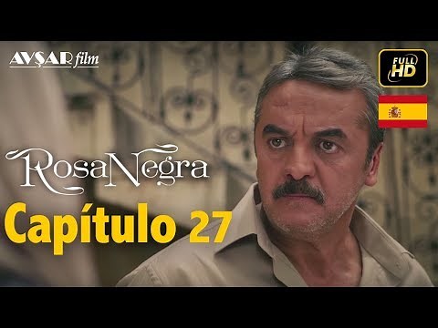 Rosa Negra - Capítulo 27 (HD) En Español
