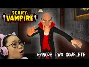 Scary Vampire 2021 Gameplay Walkthrough Episode TWO COMPLETE - Let's Play Scary Vampire!!!