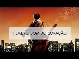 Filme - O Som do Coração