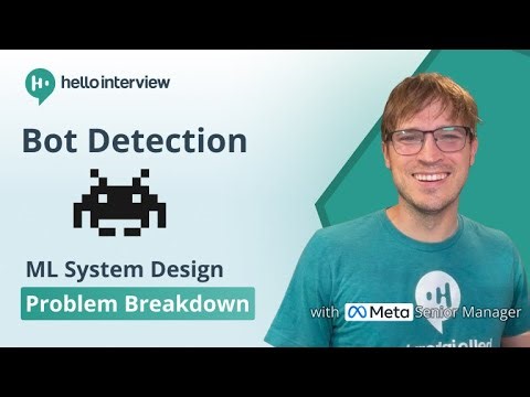 Bot Detection | ML System Design Problem Breakdown