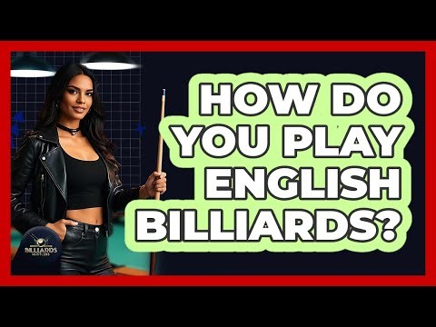 How Do You Play English Billiards?