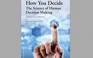 TTC 如何决策-决策行为中的科学 How You Decide The Science of Human Decision Making