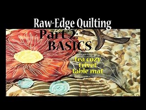 Raw Edge Applique | # 2 Intuitive Sewing Basics | Art Quilting | Advanced Tutorial