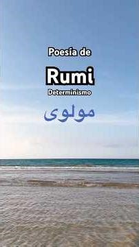 Poesía de Rumi - "el determinismo"