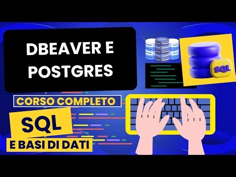 DBeaver e postgres | Corso SQL e Database Relazionali