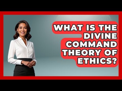 What Is The Divine Command Theory Of Ethics? - Spiritual Universe Unlocked
