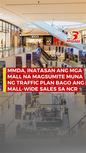 MMDA, inatasan ang mga mall na magsumite muna ng traffic plan bago ang mall-wide sales sa NCR | via YANALEY BALAQUIOT | 105.1 Brigada News FM Manila