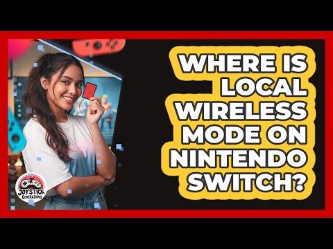 Where Is Local Wireless Mode On Nintendo Switch?