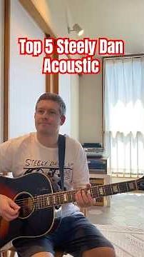 5 Best Steely Dan Acoustic Guitar Songs