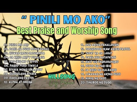 Best Tagalog Worship Songs for Prayer & Devotion (Non-Stop Playlist)| " Pinili Mo Ako" with Lyrics
