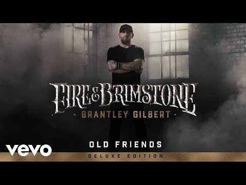 Brantley Gilbert - Old Friends (Audio)