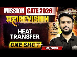 Heat Transfer One Shot | Mechanical, PI & CH Maha Revision | Mission GATE 2026
